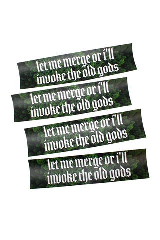 Image of Let me merge or i'll invoke the old gods bumper sticker