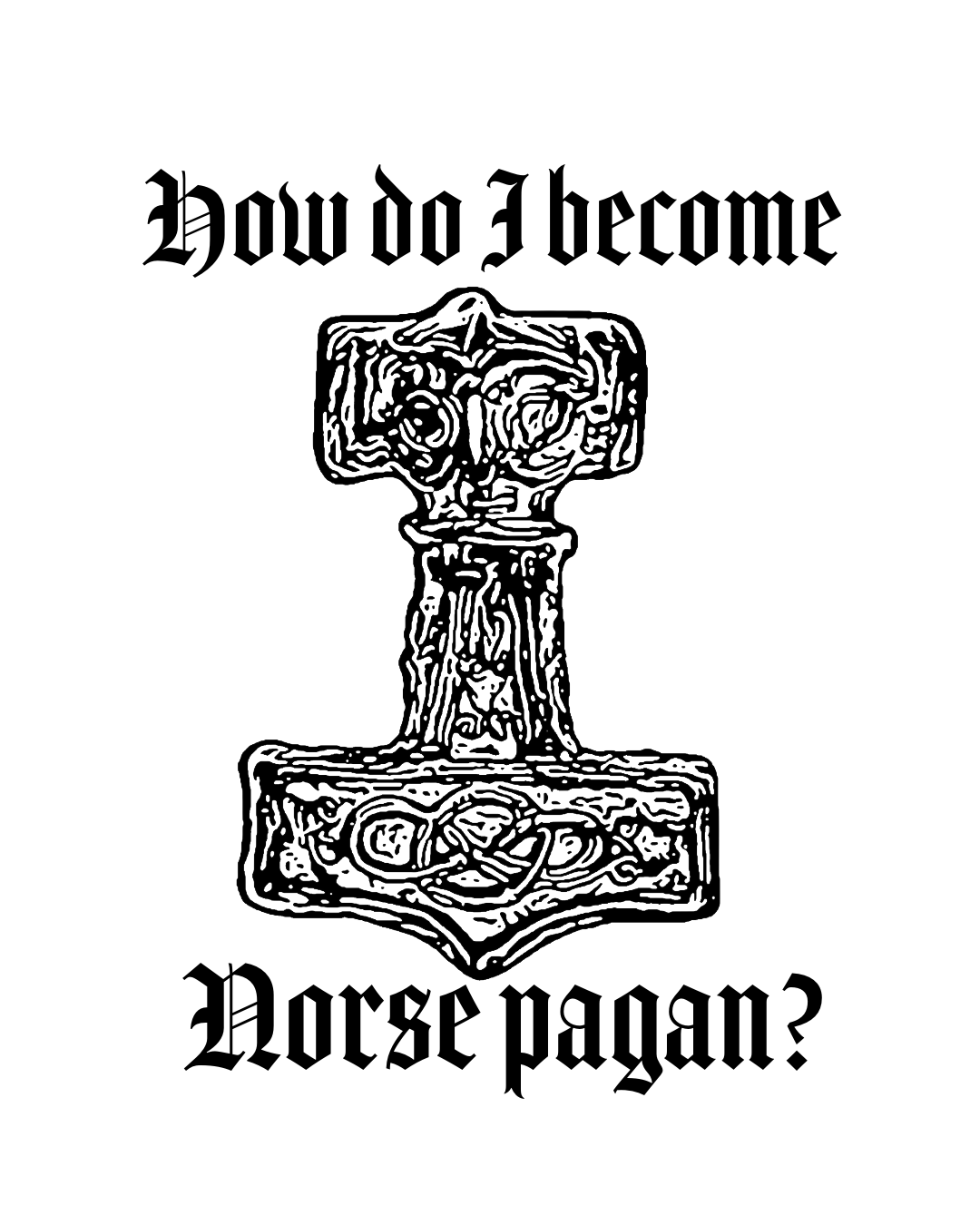 How Do I Become a Norse Pagan? An Introduction for Modern Practitioners
