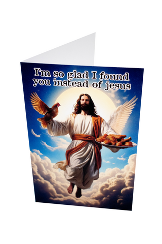 Image of I'm so glad I found you instead of Jesus card