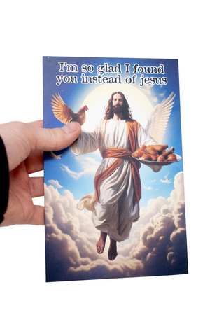 Image of I'm so glad I found you instead of Jesus card