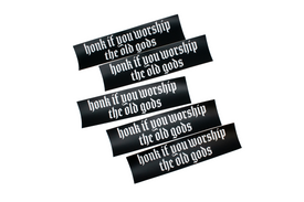honk if you worship the old gods -  bumper sticker