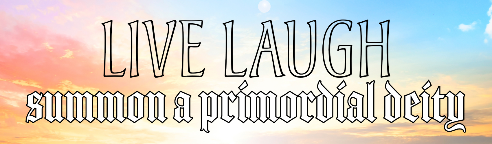 LIVE LAUGH summon a primordial deity bumper sticker